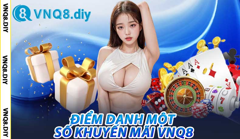 Điểm Danh Một Số Khuyến Mãi VNQ8 Hấp Dẫn Nhất