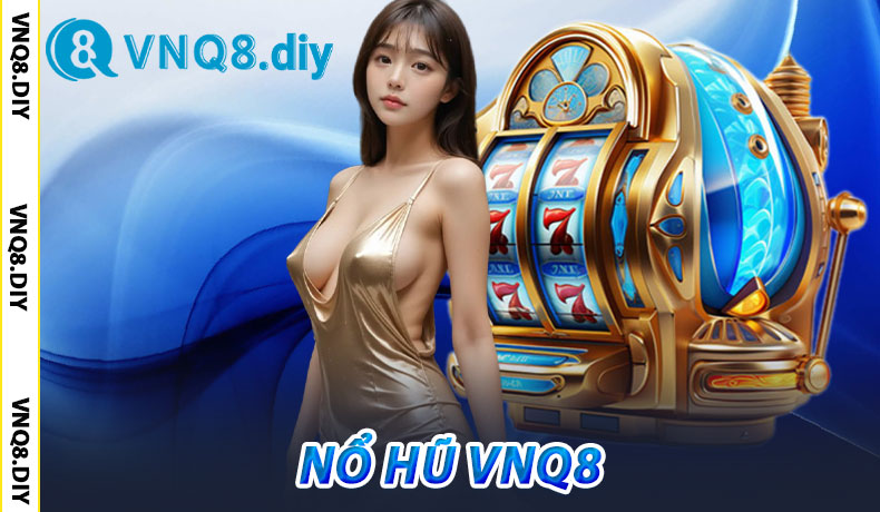 Nổ Hũ VNQ8
